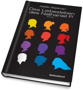 Das-Liebesleben-Des-Nathaniel-P.-Adelle-Waldman-Liebeskind-Verlag