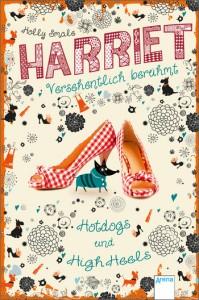 Harriet-Versehentlich-berühmt-3-Hotdogs-und-High-Heels-Arena-Verlag-Cover