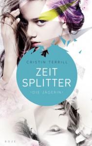 Zeitsplitter-Band1-DieJägerin-CristinTerrill-BasteiLübbe-BojeVerlag-Buchcover